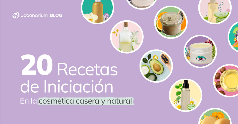 20 Recetas de iniciación en la cosmética casera y natural