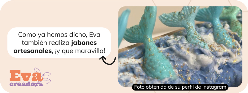 Semana Creadoras: Eva y sus Jabones Artesanales