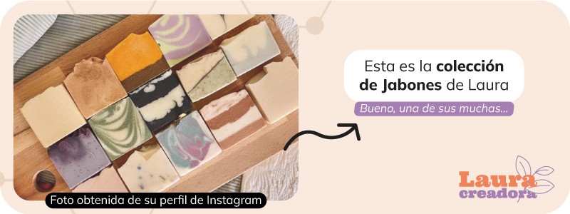 Semana de las Creadoras: Colección de Jabones de Laura