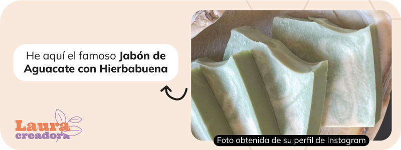 Semana de las Creadoras: El Jabón de Aguacate con Hierbabuena de Laura