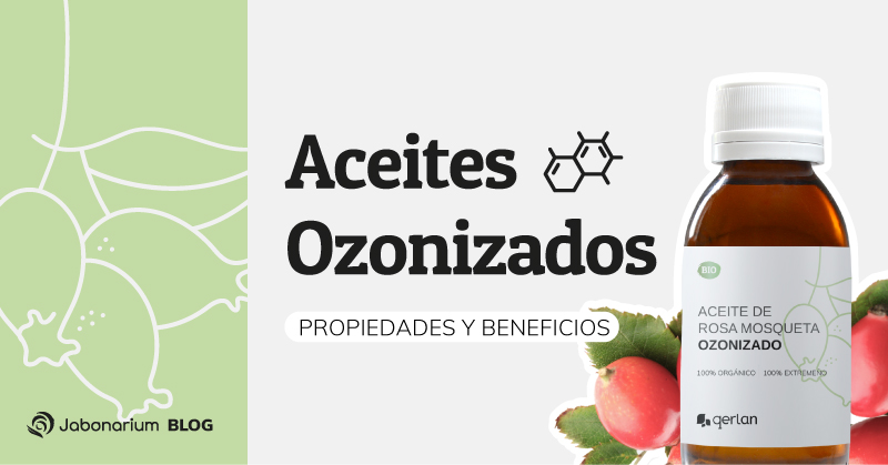 Aceites Ozonizados, propiedades y beneficios