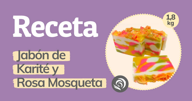 Receta para hacer jabón casero de Aceite de Rosa Mosqueta y Manteca de Karité
