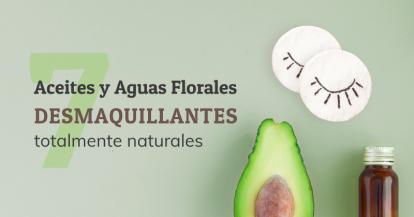 7 aceites y aguas florales que debes usar como desmaquillantes naturales