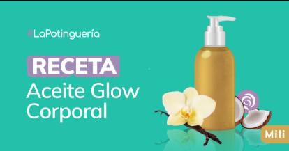 Receta Aceite Glow Corporal casero con Aceite Esencial de Vainilla y Aceite de Monoi de Tahití