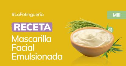 Cómo hacer una Mascarilla Emulsionada casera con Extracto de Tepezcohuite y Leche de Cabra