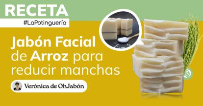 Cómo hacer Jabón Facial Matificante de Arroz con Coco y Karité