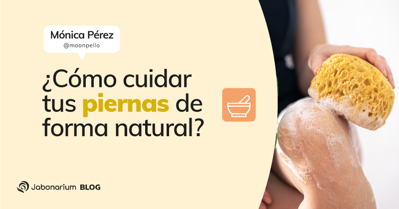 com cuidar las piernas de forma natural